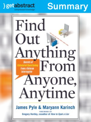 cover image of Find Out Anything From Anyone, Anytime (Summary)